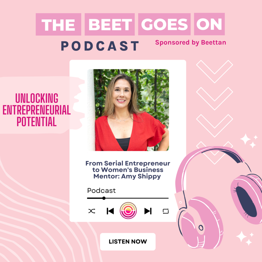 Empowering Women in Business Amy Shippy on The Beet Goes On Podcast