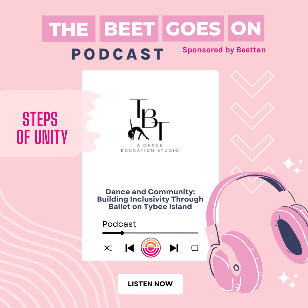 The Beet Goes On Podcast cover. Shows logo for Tybee Ballet Theater on Tybee with the topic: "Dance and Community: Building Inclusivity Through Ballet on Tybee Island"