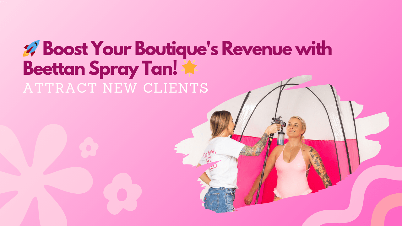 🚀 Boost Your Boutique's Revenue with Beettan Spray Tan! 🌟