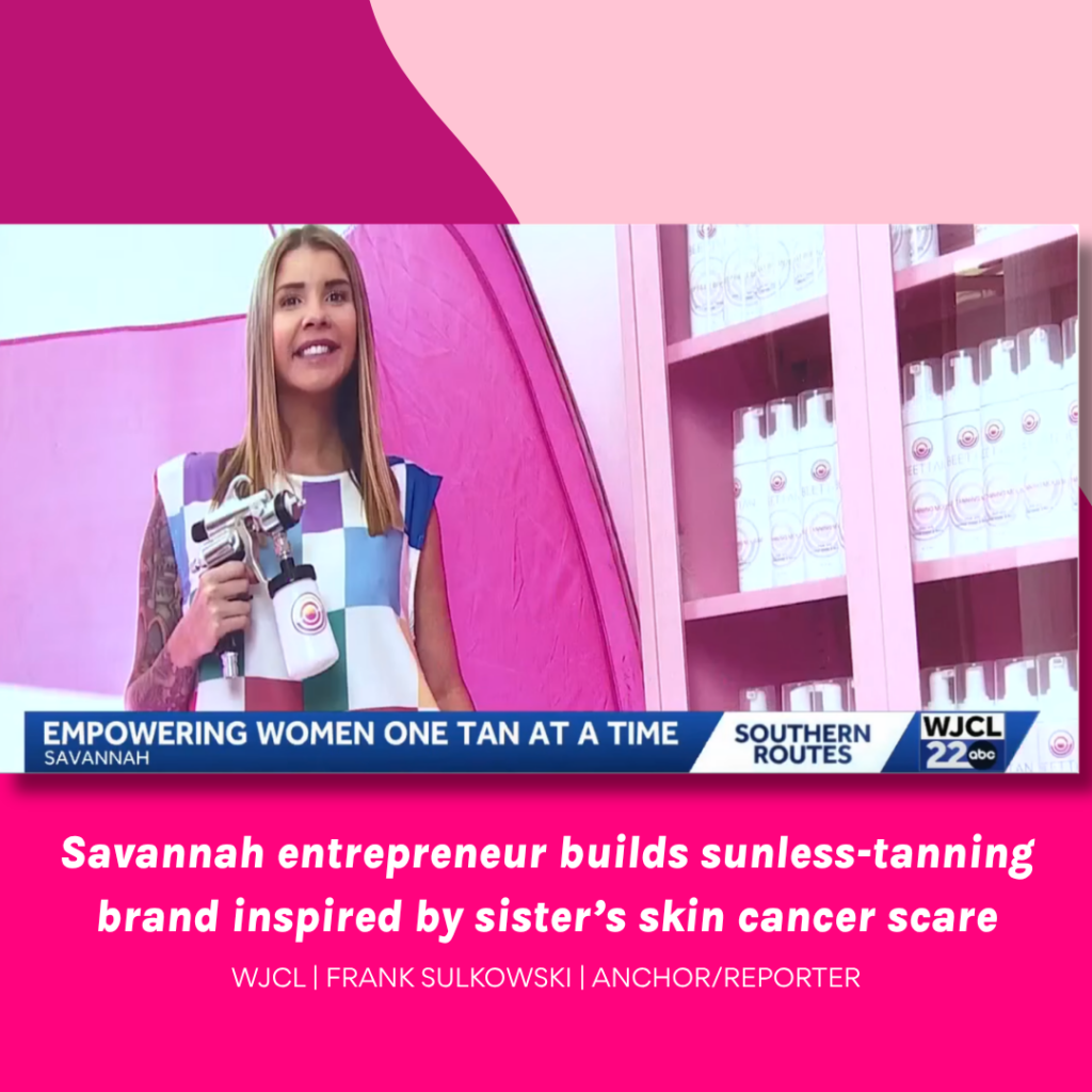Savannah entrepreneur builds sunless-tanning brand inspired by sister’s skin cancer scare